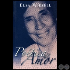 POÉTICA DEL AMOR - Autora: ELSA WIEZELL - Año 2006